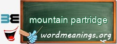 WordMeaning blackboard for mountain partridge